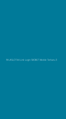 Tampilan Antarmuka Aplikasi Rajaslot44 Link Login Sbobet Mobile Terbaru - 3