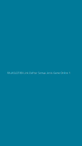 Tampilan Antarmuka Aplikasi Rajaslot89 Link Daftar Semua Jenis Game Online - 1
