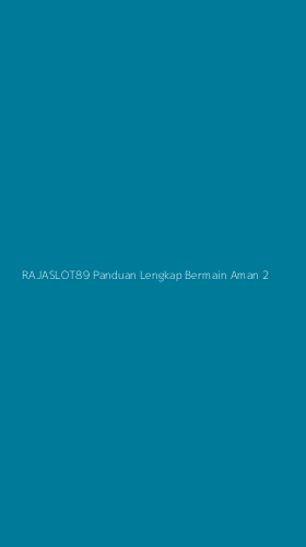 Tampilan Antarmuka Aplikasi Rajaslot89 Panduan Lengkap Bermain Aman - 2