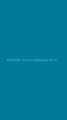 Tampilan Antarmuka Aplikasi Rajatogel Situs Slot Modal Awal Kecil - 4