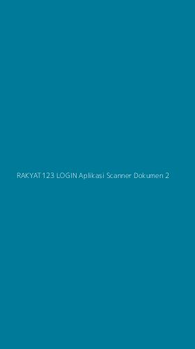 Tampilan Antarmuka Aplikasi Rakyat123 Login Aplikasi Scanner Dokumen - 2