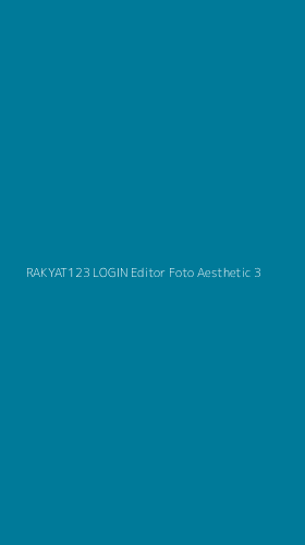 Tampilan Antarmuka Aplikasi Rakyat123 Login Editor Foto Aesthetic - 3