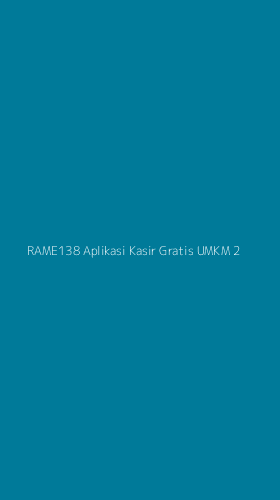 Tampilan Antarmuka Aplikasi Rame138 Aplikasi Kasir Gratis Umkm - 2