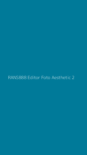 Tampilan Antarmuka Aplikasi Rans888 Editor Foto Aesthetic - 2