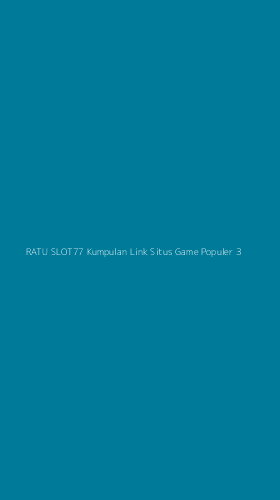 Tampilan Antarmuka Aplikasi Ratu Slot77 Kumpulan Link Situs Game Populer - 3