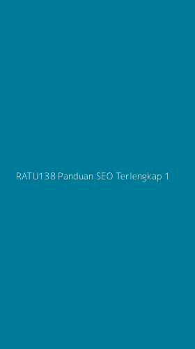 Tampilan Antarmuka Aplikasi Ratu138 Panduan Seo Terlengkap - 1
