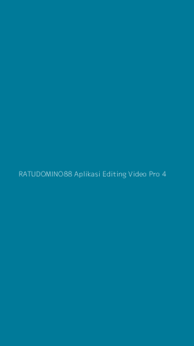 Tampilan Antarmuka Aplikasi Ratudomino88 Aplikasi Editing Video Pro - 4
