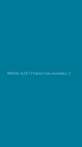 Tampilan Antarmuka Aplikasi Rental Slot77 Editor Foto Aesthetic - 3