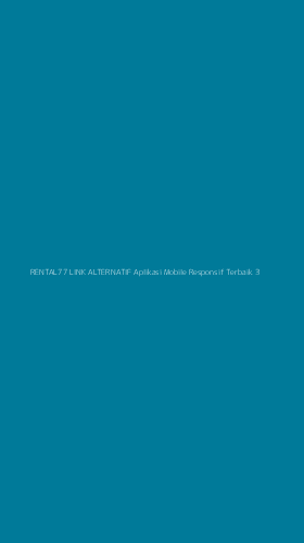 Tampilan Antarmuka Aplikasi Rental77 Link Alternatif Aplikasi Mobile Responsif Terbaik - 3