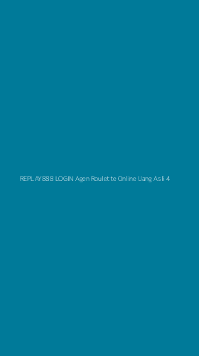 Tampilan Antarmuka Aplikasi Replay888 Login Agen Roulette Online Uang Asli - 4