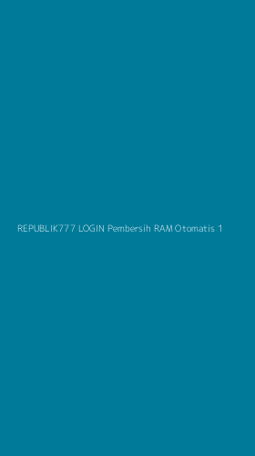 Tampilan Antarmuka Aplikasi Republik777 Login Pembersih Ram Otomatis - 1