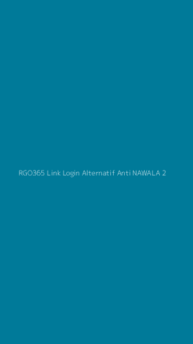 Tampilan Antarmuka Aplikasi Rgo365 Link Login Alternatif Anti Nawala - 2