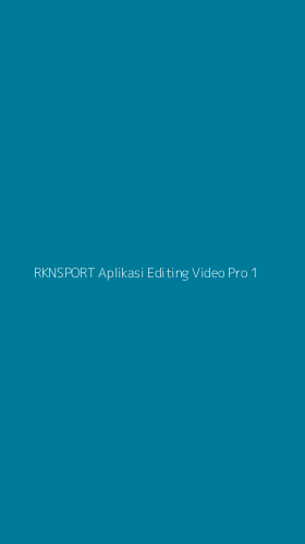 Tampilan Antarmuka Aplikasi Rknsport Aplikasi Editing Video Pro - 1