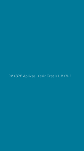 Tampilan Antarmuka Aplikasi Rmk828 Aplikasi Kasir Gratis Umkm - 1