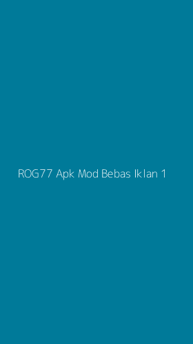 Tampilan Antarmuka Aplikasi Rog77 Apk Mod Bebas Iklan - 1