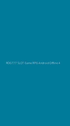 Tampilan Antarmuka Aplikasi Rog777 Slot Game Rpg Android Offline - 4