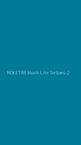 Tampilan Antarmuka Aplikasi Roket88 Musik Lite Terbaru - 2