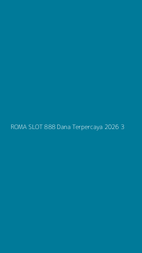 Tampilan Antarmuka Aplikasi Roma Slot 888 Dana Terpercaya 2026 - 3