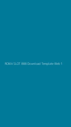 Tampilan Antarmuka Aplikasi Roma Slot 888 Download Template Web - 1