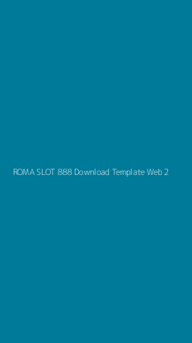 Tampilan Antarmuka Aplikasi Roma Slot 888 Download Template Web - 2