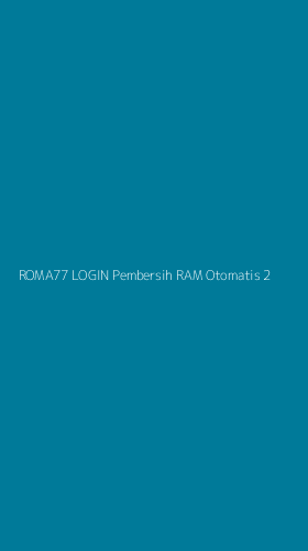 Tampilan Antarmuka Aplikasi Roma77 Login Pembersih Ram Otomatis - 2