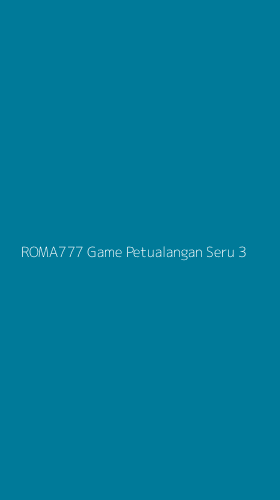 Tampilan Antarmuka Aplikasi Roma777 Game Petualangan Seru - 3