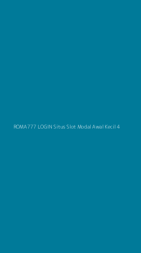 Tampilan Antarmuka Aplikasi Roma777 Login Situs Slot Modal Awal Kecil - 4
