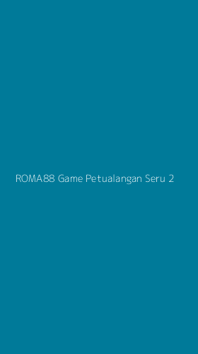 Tampilan Antarmuka Aplikasi Roma88 Game Petualangan Seru - 2
