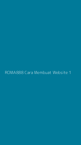 Tampilan Antarmuka Aplikasi Roma888 Cara Membuat Website - 1