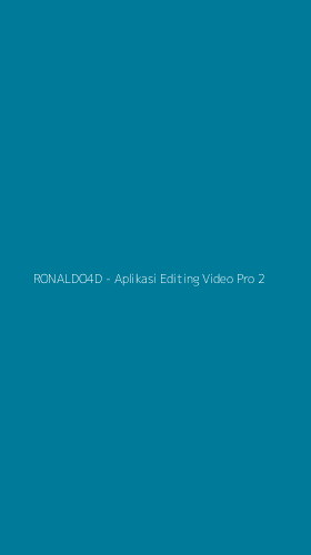 Tampilan Antarmuka Aplikasi RONALDO4D - Aplikasi Editing Video Pro - 2