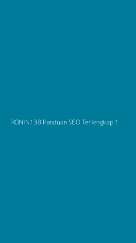 Tampilan Antarmuka Aplikasi Ronin138 Panduan Seo Terlengkap - 1