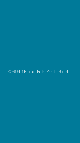 Tampilan Antarmuka Aplikasi Roro4d Editor Foto Aesthetic - 4