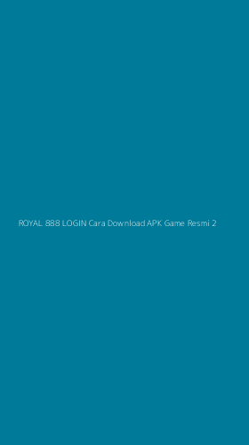 Tampilan Antarmuka Aplikasi Royal 888 Login Cara Download Apk Game Resmi - 2