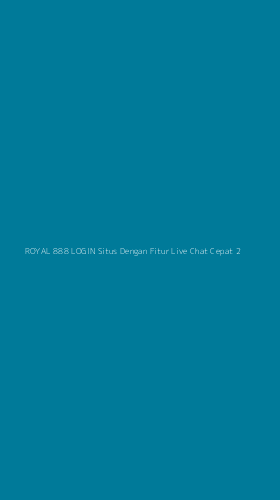 Tampilan Antarmuka Aplikasi Royal 888 Login Situs Dengan Fitur Live Chat Cepat - 2