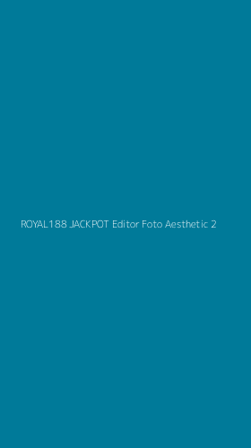 Tampilan Antarmuka Aplikasi Royal188 Jackpot Editor Foto Aesthetic - 2