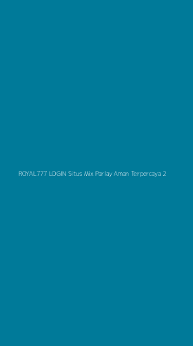 Tampilan Antarmuka Aplikasi Royal777 Login Situs Mix Parlay Aman Terpercaya - 2