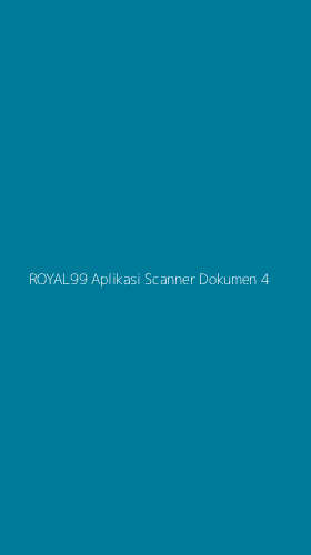 Tampilan Antarmuka Aplikasi Royal99 Aplikasi Scanner Dokumen - 4