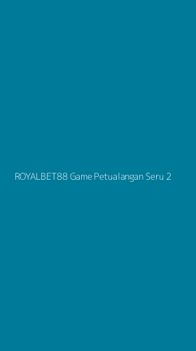 Tampilan Antarmuka Aplikasi Royalbet88 Game Petualangan Seru - 2