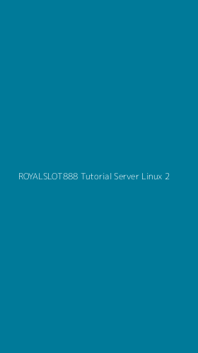 Tampilan Antarmuka Aplikasi Royalslot888 Tutorial Server Linux - 2