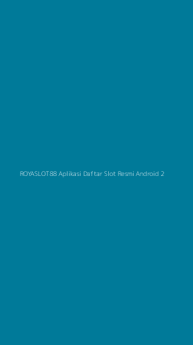 Tampilan Antarmuka Aplikasi Royaslot88 Aplikasi Daftar Slot Resmi Android - 2