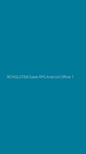 Tampilan Antarmuka Aplikasi Royaslot88 Game Rpg Android Offline - 1