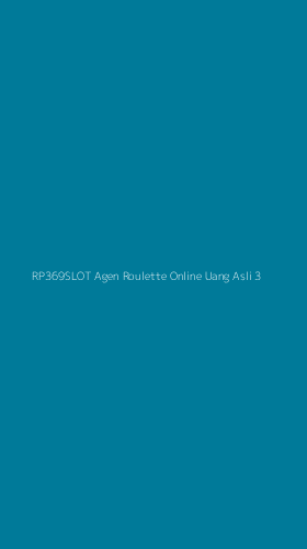 Tampilan Antarmuka Aplikasi Rp369slot Agen Roulette Online Uang Asli - 3