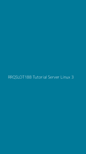 Tampilan Antarmuka Aplikasi Rrqslot188 Tutorial Server Linux - 3