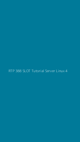 Tampilan Antarmuka Aplikasi Rtp 388 Slot Tutorial Server Linux - 4