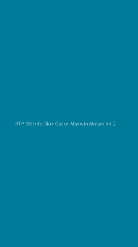Tampilan Antarmuka Aplikasi Rtp 99 Info Slot Gacor Maxwin Malam Ini - 2