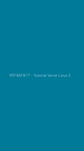 Tampilan Antarmuka Aplikasi RTP BATIK77 - Tutorial Server Linux - 3