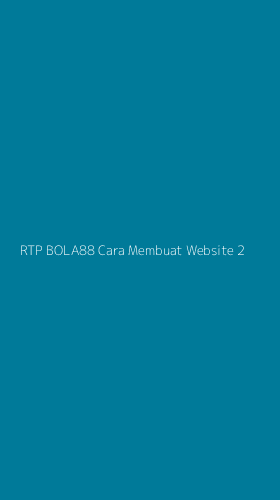 Tampilan Antarmuka Aplikasi Rtp Bola88 Cara Membuat Website - 2