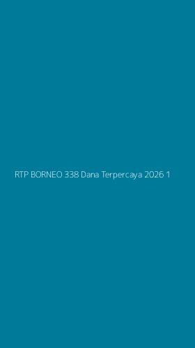 Tampilan Antarmuka Aplikasi Rtp Borneo 338 Dana Terpercaya 2026 - 1