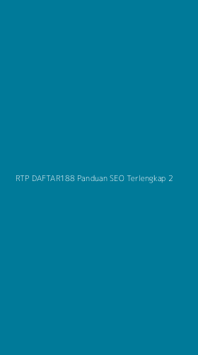 Tampilan Antarmuka Aplikasi Rtp Daftar188 Panduan Seo Terlengkap - 2