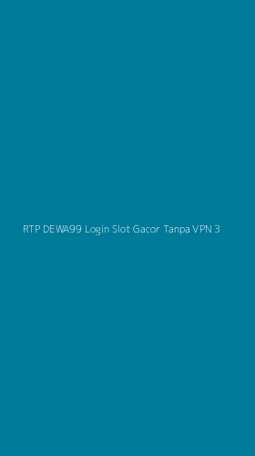 Tampilan Antarmuka Aplikasi Rtp Dewa99 Login Slot Gacor Tanpa Vpn - 3